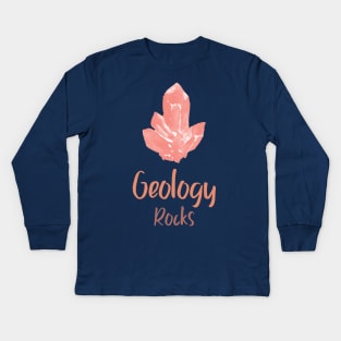 Geology Rocks Kids Long Sleeve T-Shirt